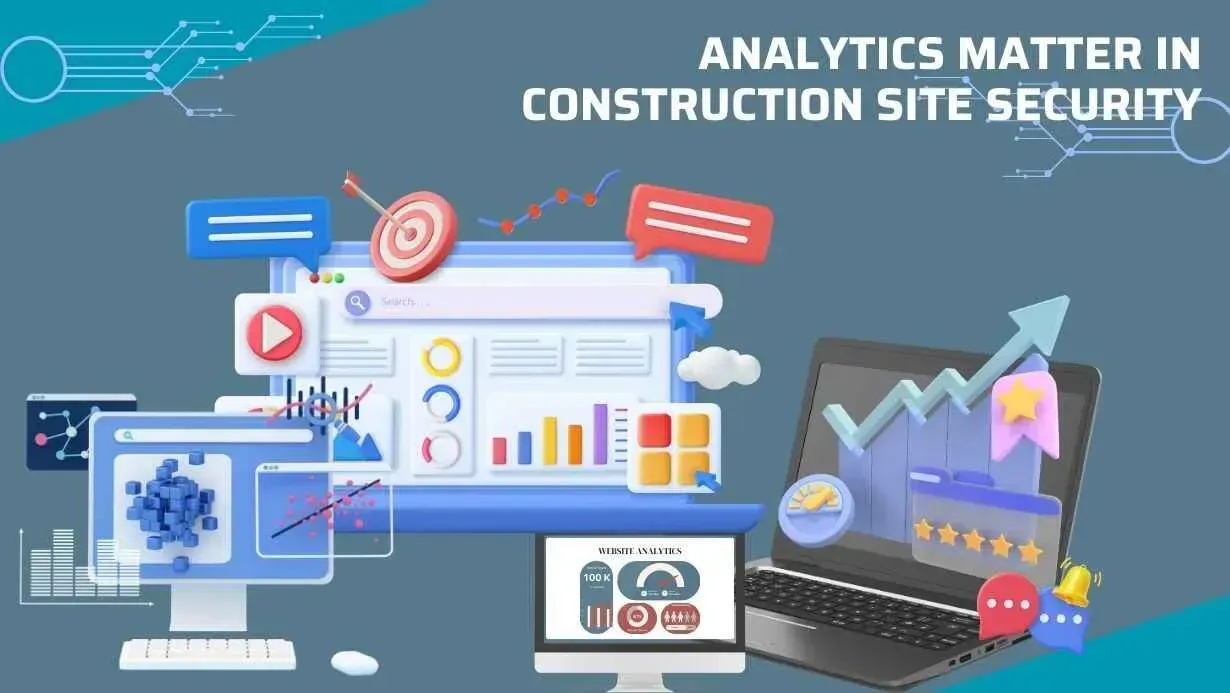 Construction site security: Analytics matter.