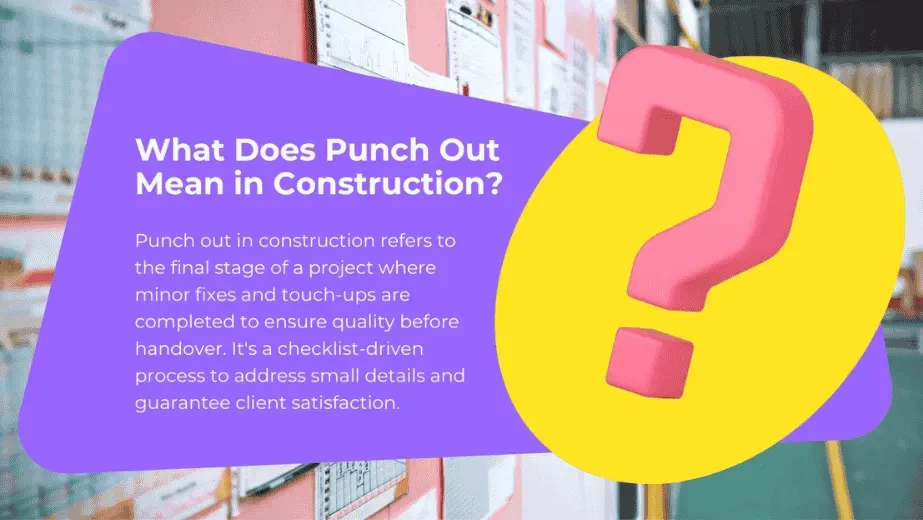 Punch out construction definition.