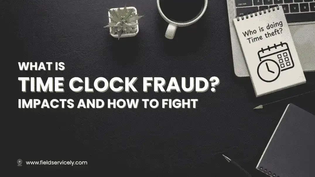 What is Time Clock Fraud, Impacts, and How to Fight it?